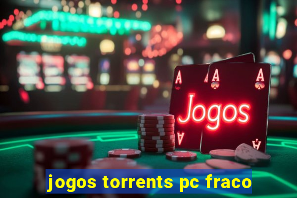 jogos torrents pc fraco